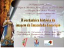 Venha participar conosco da exposição " A verdadeira história da imagem da Imaculada Conceição".