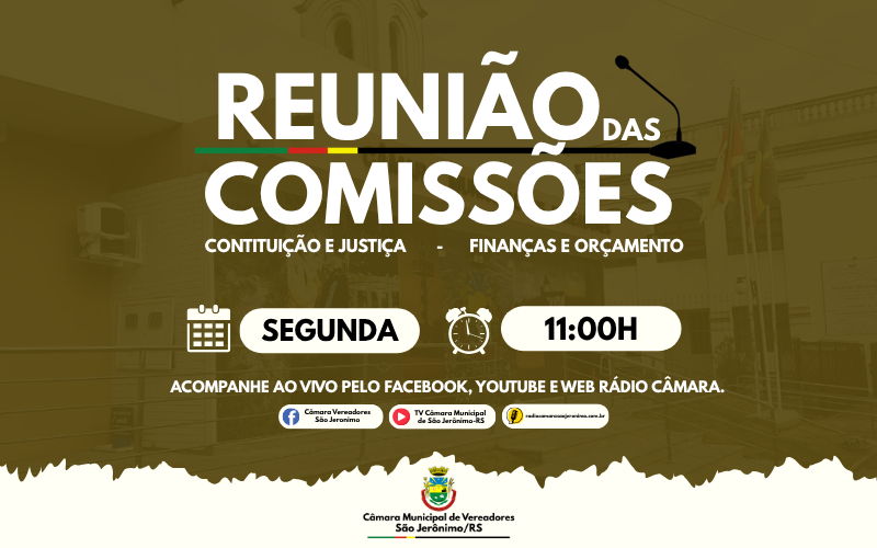 REUNIÕES DE COMISSÃO SERÃO TRANSMITIDAS